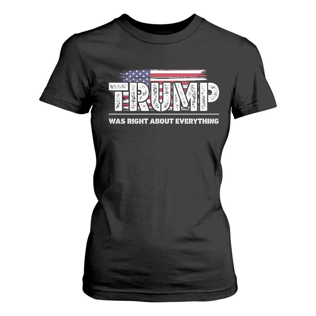 Trump Was Right about Everything T Shirt For Women American Flag TS10 Black Print Your Wear