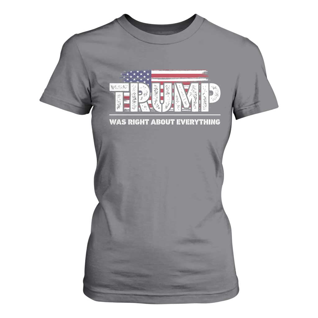 Trump Was Right about Everything T Shirt For Women American Flag TS10 Charcoal Print Your Wear