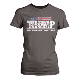 Trump Was Right about Everything T Shirt For Women American Flag TS10 Dark Chocolate Print Your Wear
