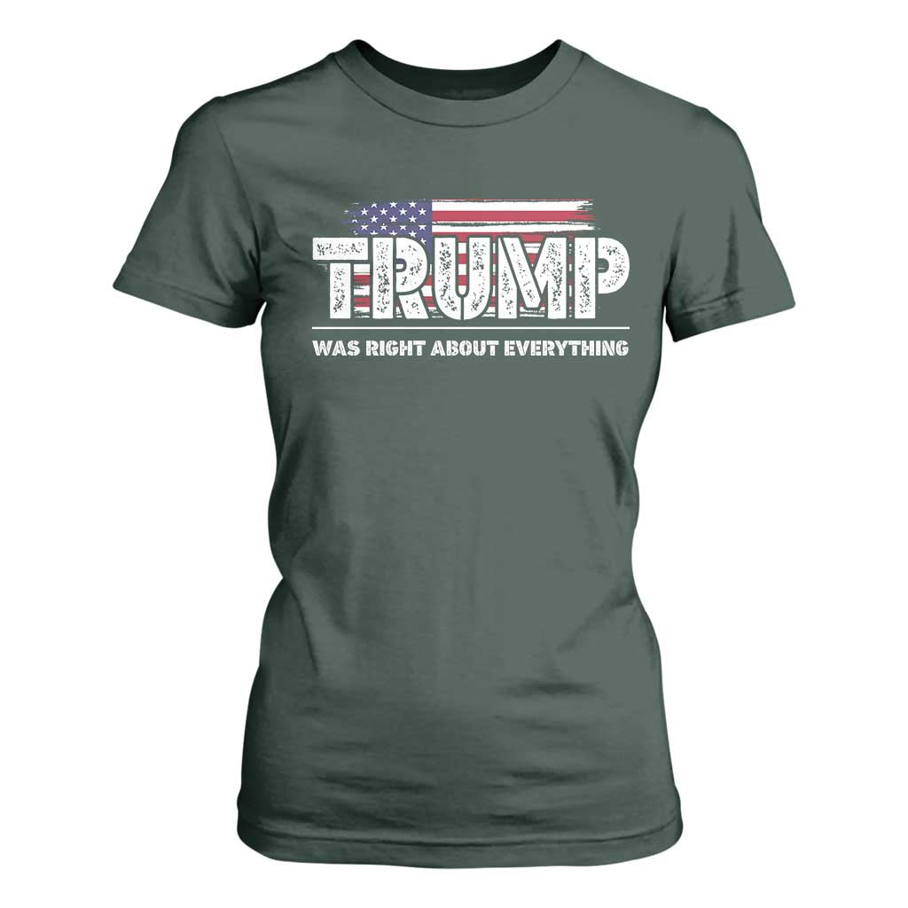 Trump Was Right about Everything T Shirt For Women American Flag TS10 Dark Forest Green Print Your Wear