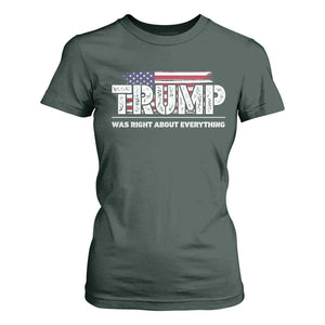Trump Was Right about Everything T Shirt For Women American Flag TS10 Dark Forest Green Print Your Wear
