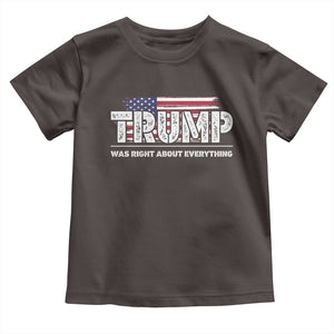 Trump Was Right about Everything Toddler T Shirt American Flag TS10 Dark Chocolate Print Your Wear