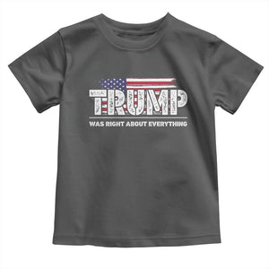 Trump Was Right about Everything Toddler T Shirt American Flag TS10 Dark Heather Print Your Wear