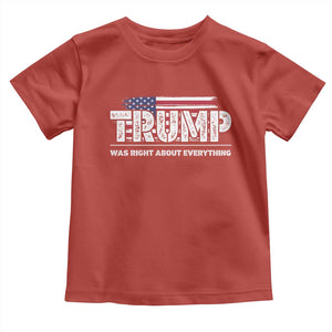 Trump Was Right about Everything Toddler T Shirt American Flag TS10 Red Print Your Wear
