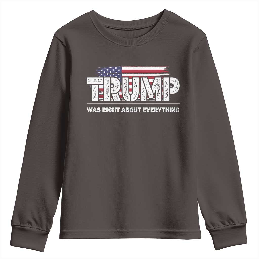 Trump Was Right about Everything Youth Sweatshirt American Flag TS10 Dark Chocolate Print Your Wear