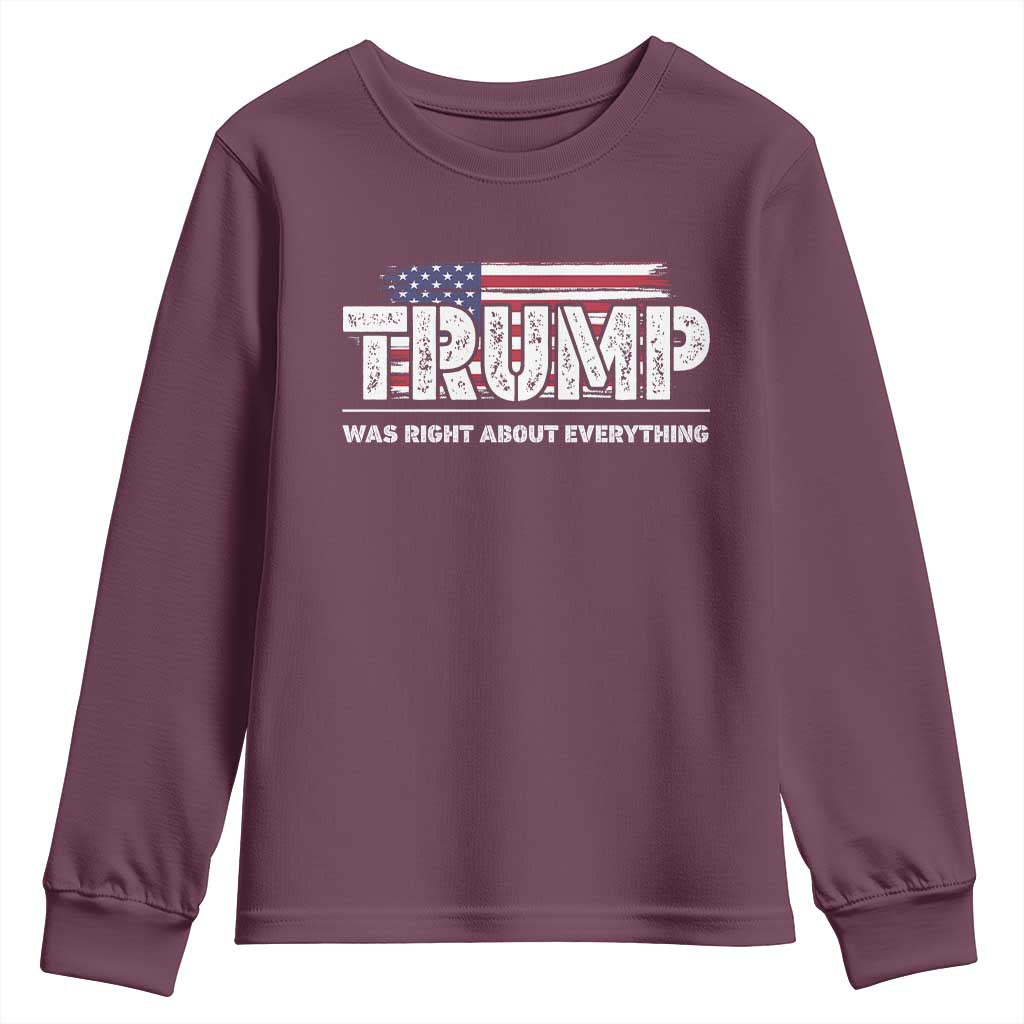 Trump Was Right about Everything Youth Sweatshirt American Flag TS10 Maroon Print Your Wear