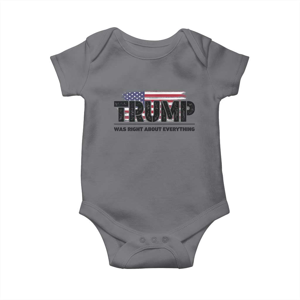 Trump Was Right About Everything Baby Onesie USA American Flag TS10 Charcoal Print Your Wear
