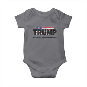 Trump Was Right About Everything Baby Onesie USA American Flag TS10 Charcoal Print Your Wear