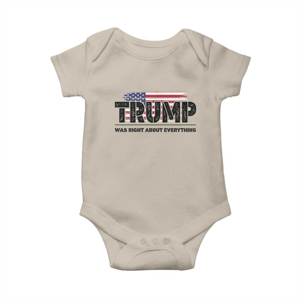 Trump Was Right About Everything Baby Onesie USA American Flag TS10 Sand Print Your Wear