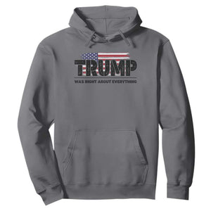 Trump Was Right About Everything Hoodie USA American Flag TS10 Charcoal Print Your Wear