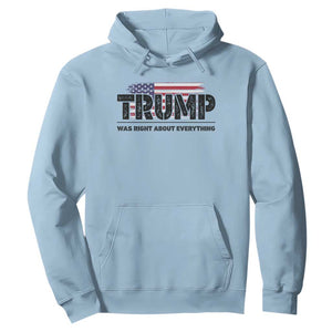 Trump Was Right About Everything Hoodie USA American Flag TS10 Light Blue Print Your Wear