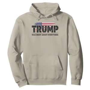 Trump Was Right About Everything Hoodie USA American Flag TS10 Sand Print Your Wear