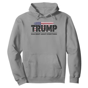 Trump Was Right About Everything Hoodie USA American Flag TS10 Sport Gray Print Your Wear