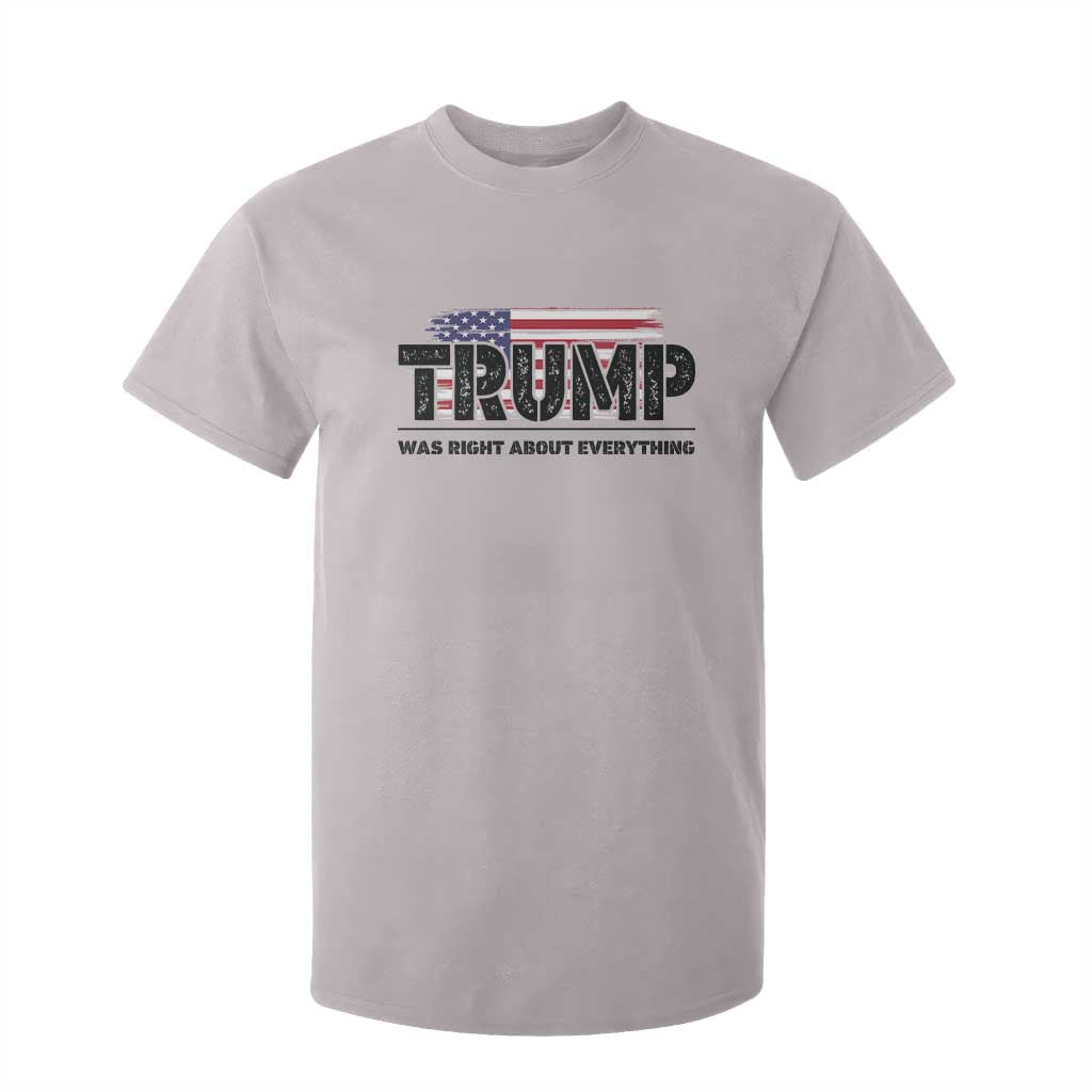 Trump Was Right About Everything T Shirt For Kid USA American Flag TS10 Ice Gray Print Your Wear