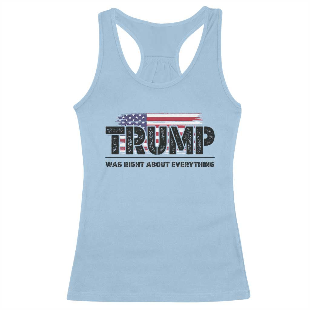 Trump Was Right About Everything Racerback Tank Top USA American Flag TS10 Light Blue Print Your Wear