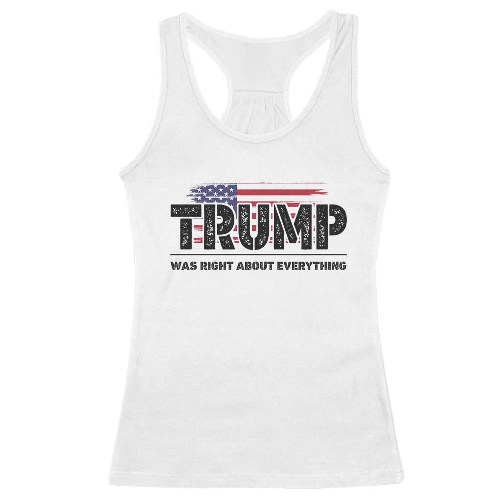 Trump Was Right About Everything Racerback Tank Top USA American Flag TS10 White Print Your Wear