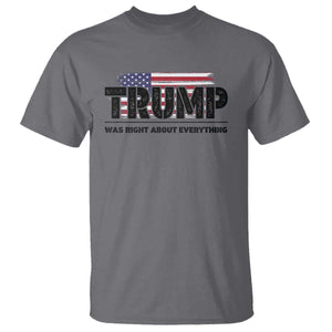 Trump Was Right About Everything T Shirt USA American Flag TS10 Charcoal Print Your Wear