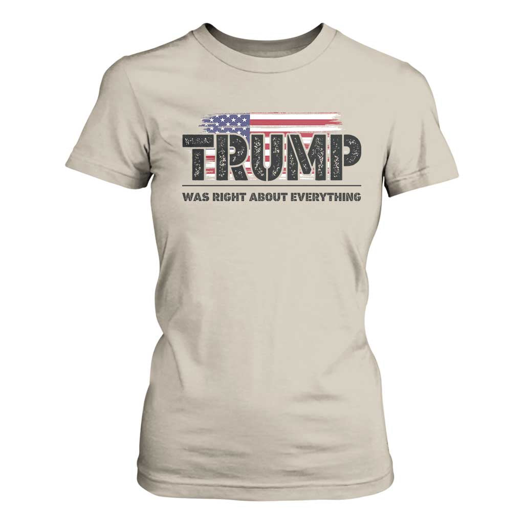Trump Was Right About Everything T Shirt For Women USA American Flag TS10 Sand Print Your Wear