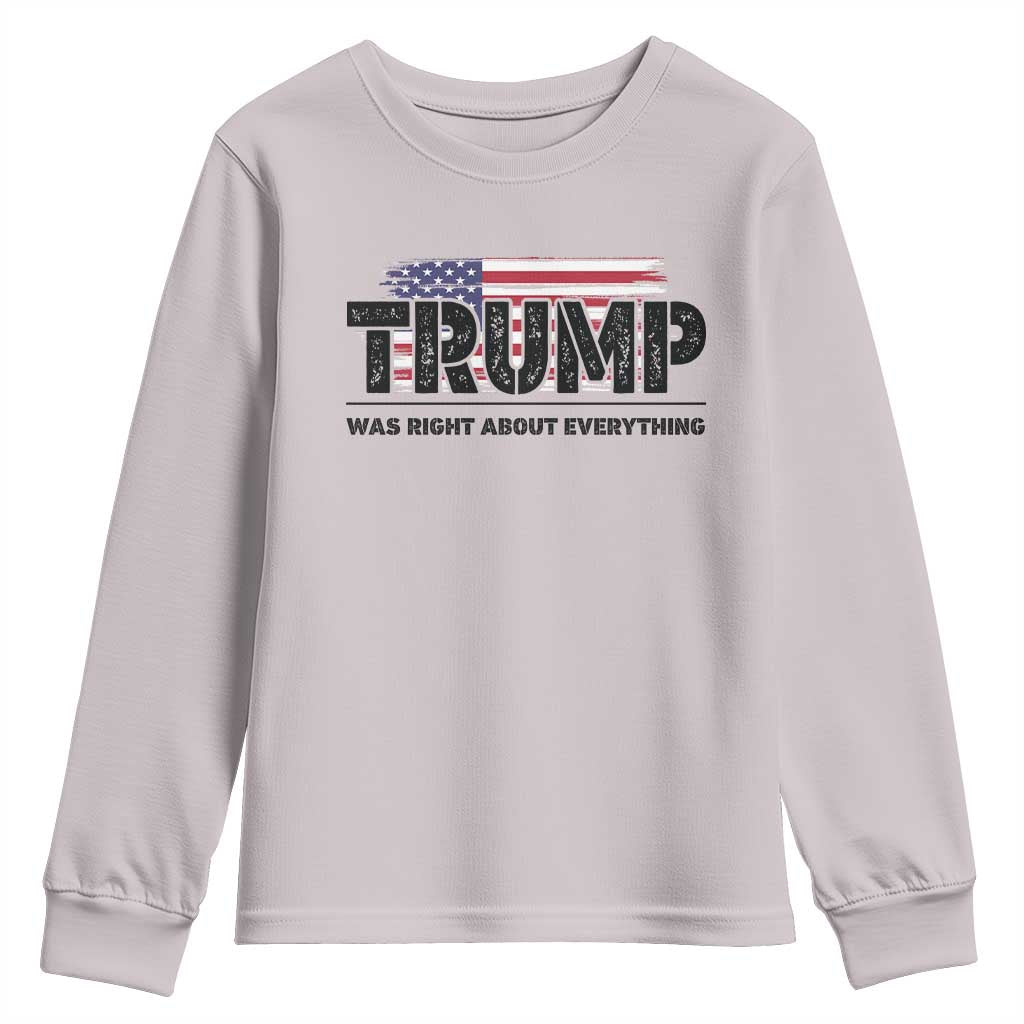Trump Was Right About Everything Youth Sweatshirt USA American Flag TS10 Ice Gray Print Your Wear