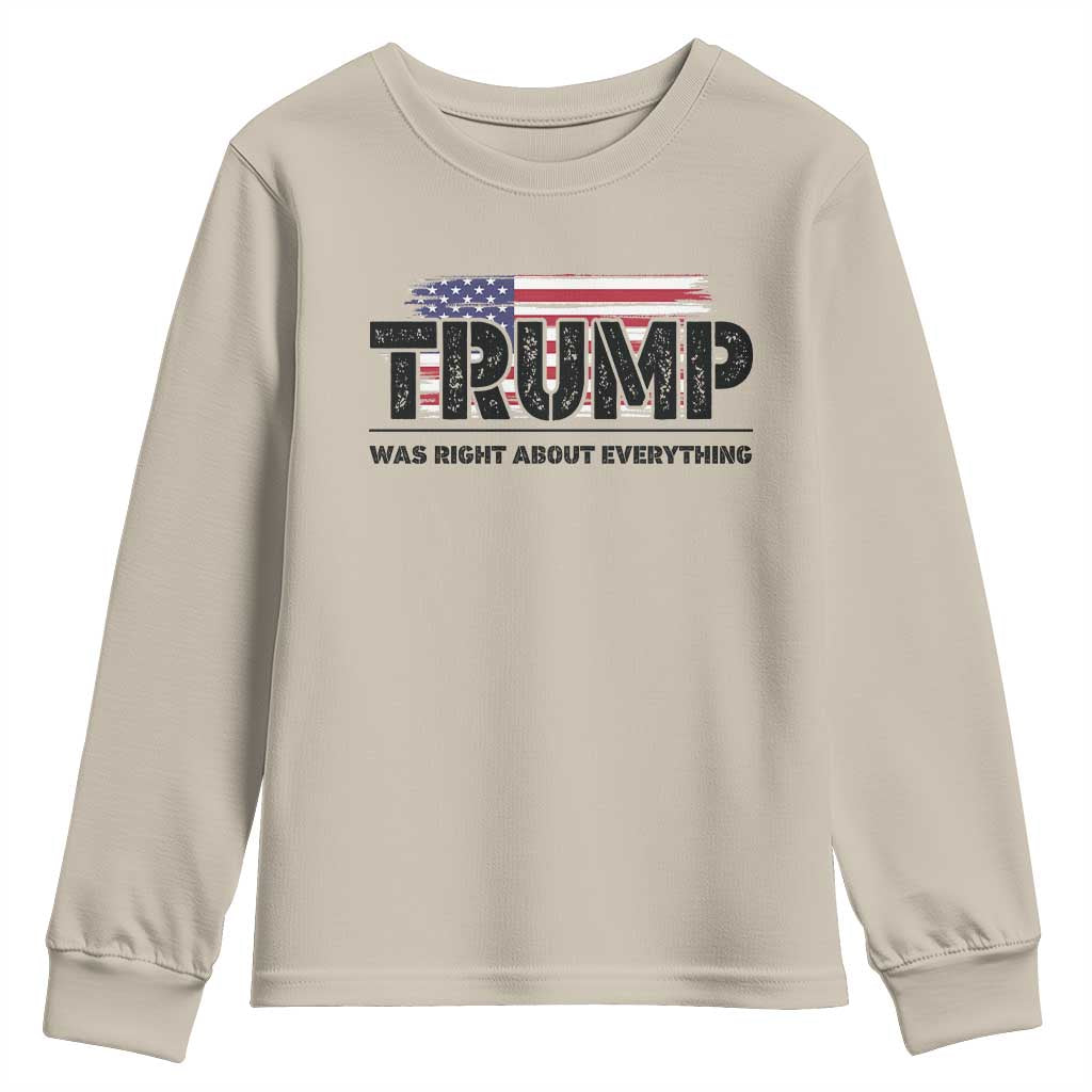 Trump Was Right About Everything Youth Sweatshirt USA American Flag TS10 Sand Print Your Wear
