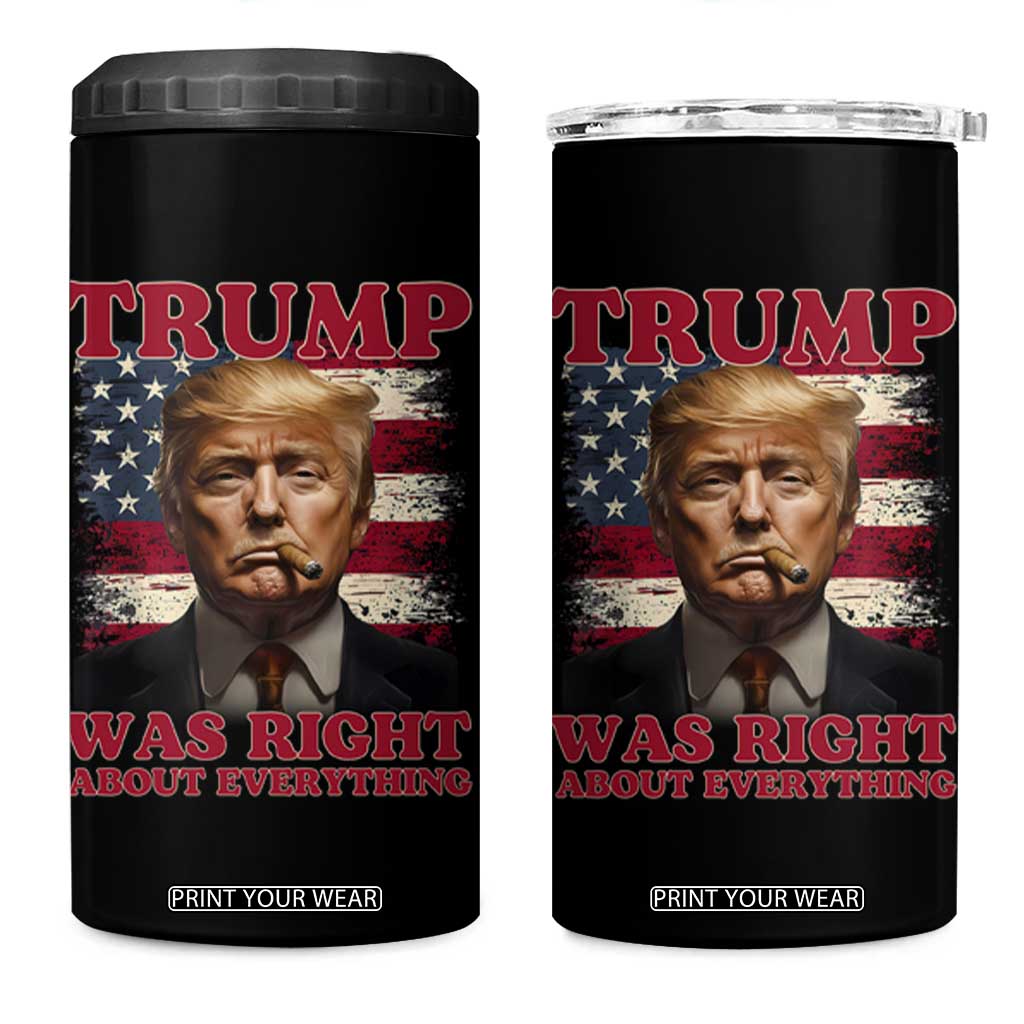 Donald Trump Was Right About Everything 4 in 1 Can Cooler Tumbler USA Flag TS10 One Size: 16 oz Black Print Your Wear