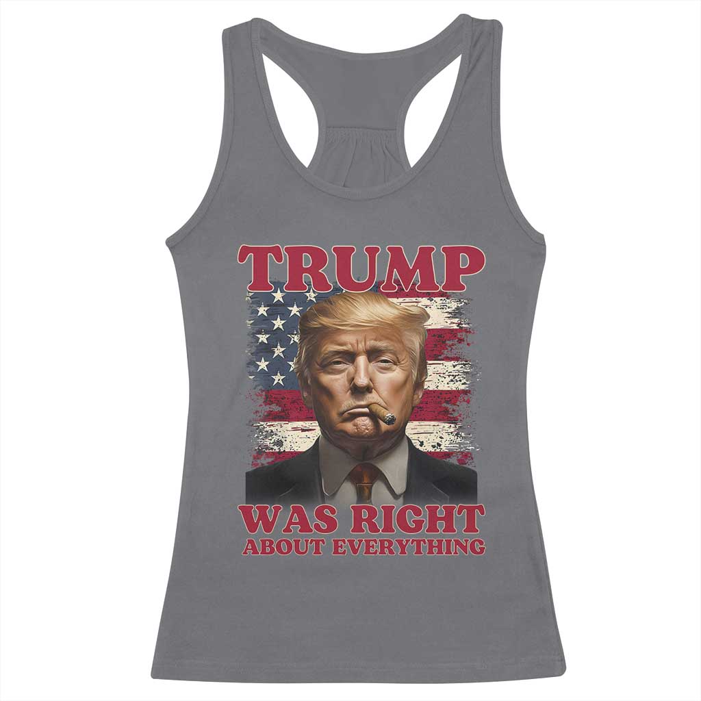 Donald Trump Was Right About Everything Racerback Tank Top USA Flag TS10 Charcoal Print Your Wear