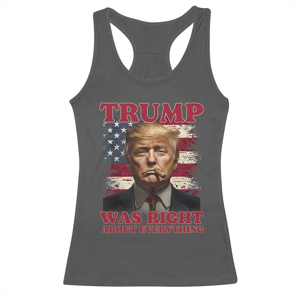 Donald Trump Was Right About Everything Racerback Tank Top USA Flag TS10 Dark Heather Print Your Wear