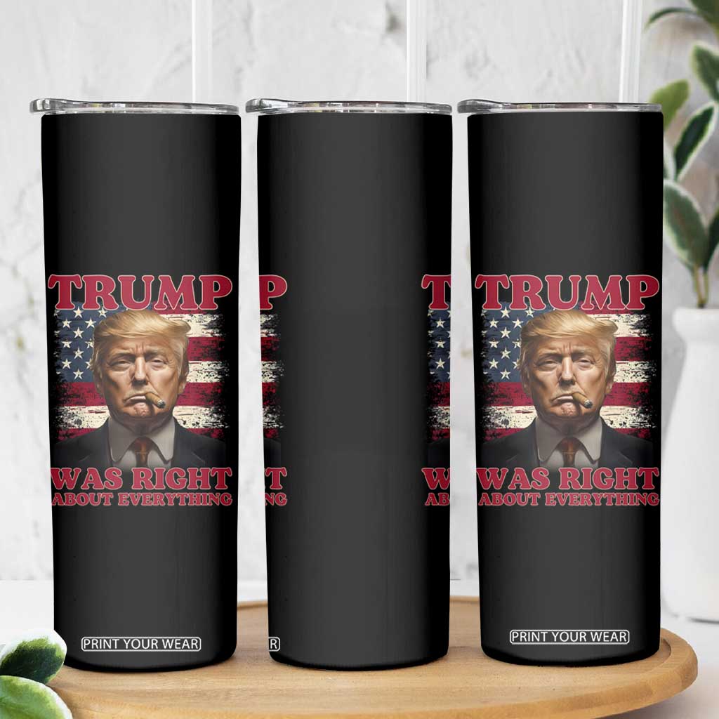 Donald Trump Was Right About Everything Skinny Tumbler USA Flag TS10 Print Your Wear