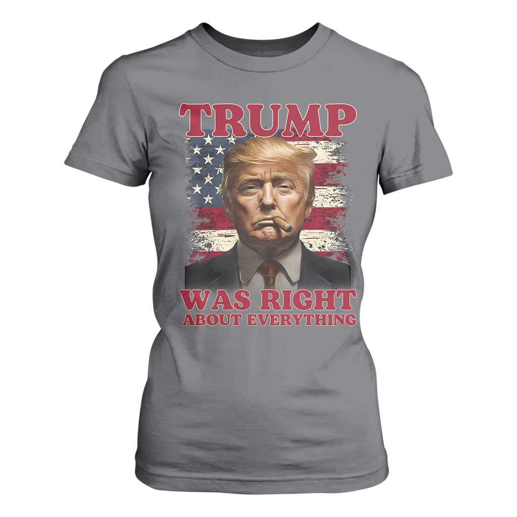 Donald Trump Was Right About Everything T Shirt For Women USA Flag TS10 Charcoal Print Your Wear