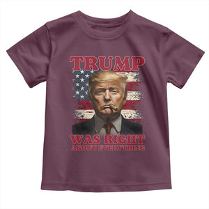 Donald Trump Was Right About Everything Toddler T Shirt USA Flag TS10 Maroon Print Your Wear