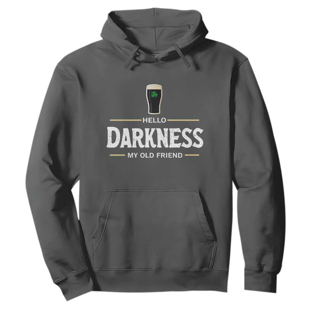 Hello Darkness My Old Friend Irish Beer Hoodie Funny Drinking St Patricks Day Party Shamrock TS10 Dark Heather Print Your Wear
