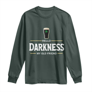 Hello Darkness My Old Friend Irish Beer Long Sleeve Shirt Funny Drinking St Patricks Day Party Shamrock TS10 Dark Forest Green Print Your Wear