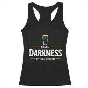 Hello Darkness My Old Friend Irish Beer Racerback Tank Top Funny Drinking St Patricks Day Party Shamrock TS10 Black Print Your Wear
