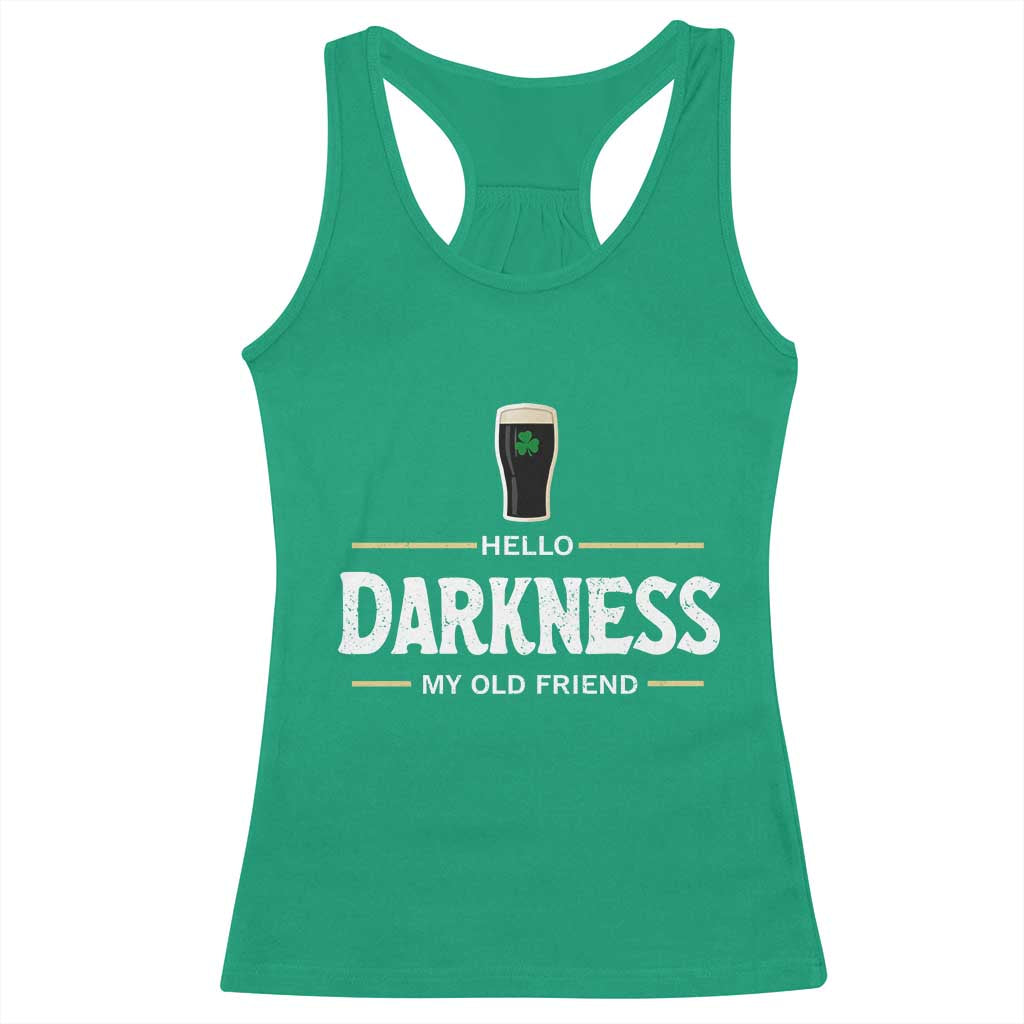 Hello Darkness My Old Friend Irish Beer Racerback Tank Top Funny Drinking St Patricks Day Party Shamrock TS10 Irish Green Print Your Wear