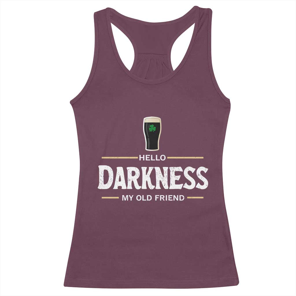 Hello Darkness My Old Friend Irish Beer Racerback Tank Top Funny Drinking St Patricks Day Party Shamrock TS10 Maroon Print Your Wear