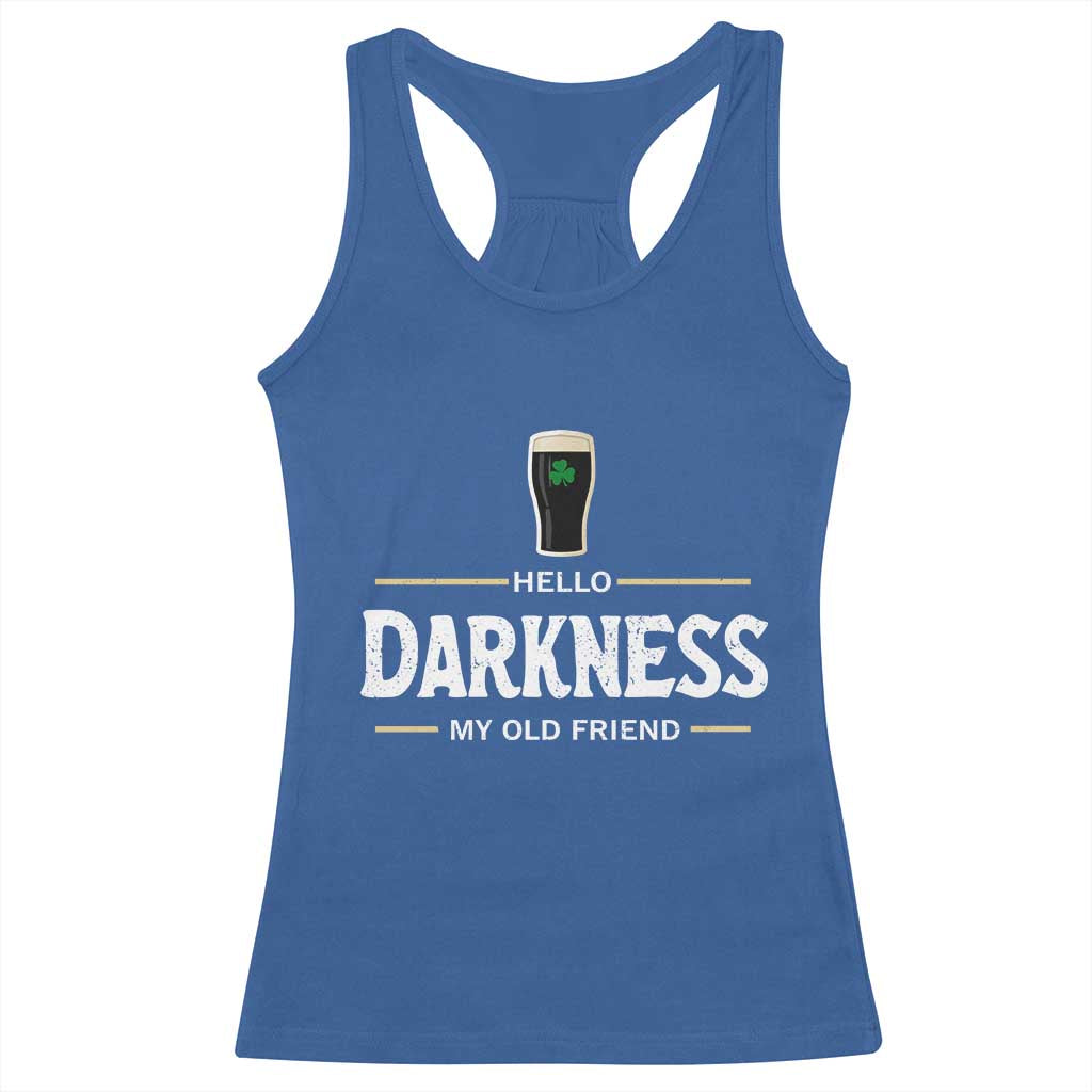 Hello Darkness My Old Friend Irish Beer Racerback Tank Top Funny Drinking St Patricks Day Party Shamrock TS10 Royal Blue Print Your Wear