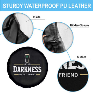 Hello Darkness My Old Friend Irish Beer Spare Tire Cover Funny Drinking St Patricks Day Party Shamrock TS10 Print Your Wear
