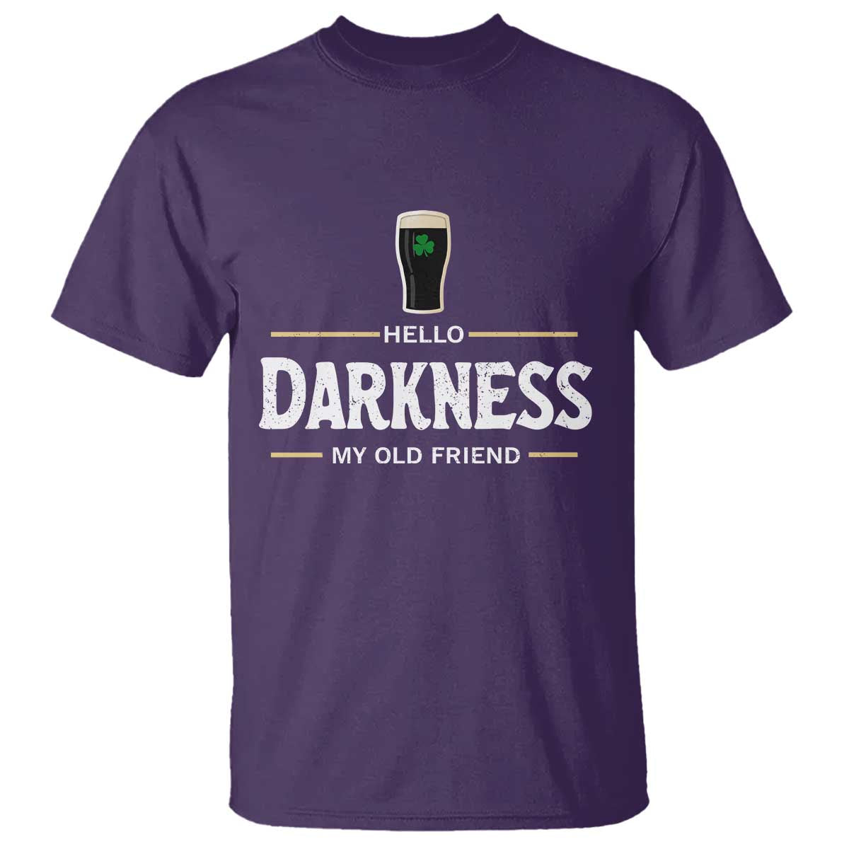 Hello Darkness My Old Friend Irish Beer T Shirt Funny Drinking St Patricks Day Party Shamrock TS10 Purple Print Your Wear