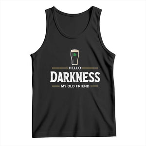 Hello Darkness My Old Friend Irish Beer Tank Top Funny Drinking St Patricks Day Party Shamrock TS10 Black Print Your Wear
