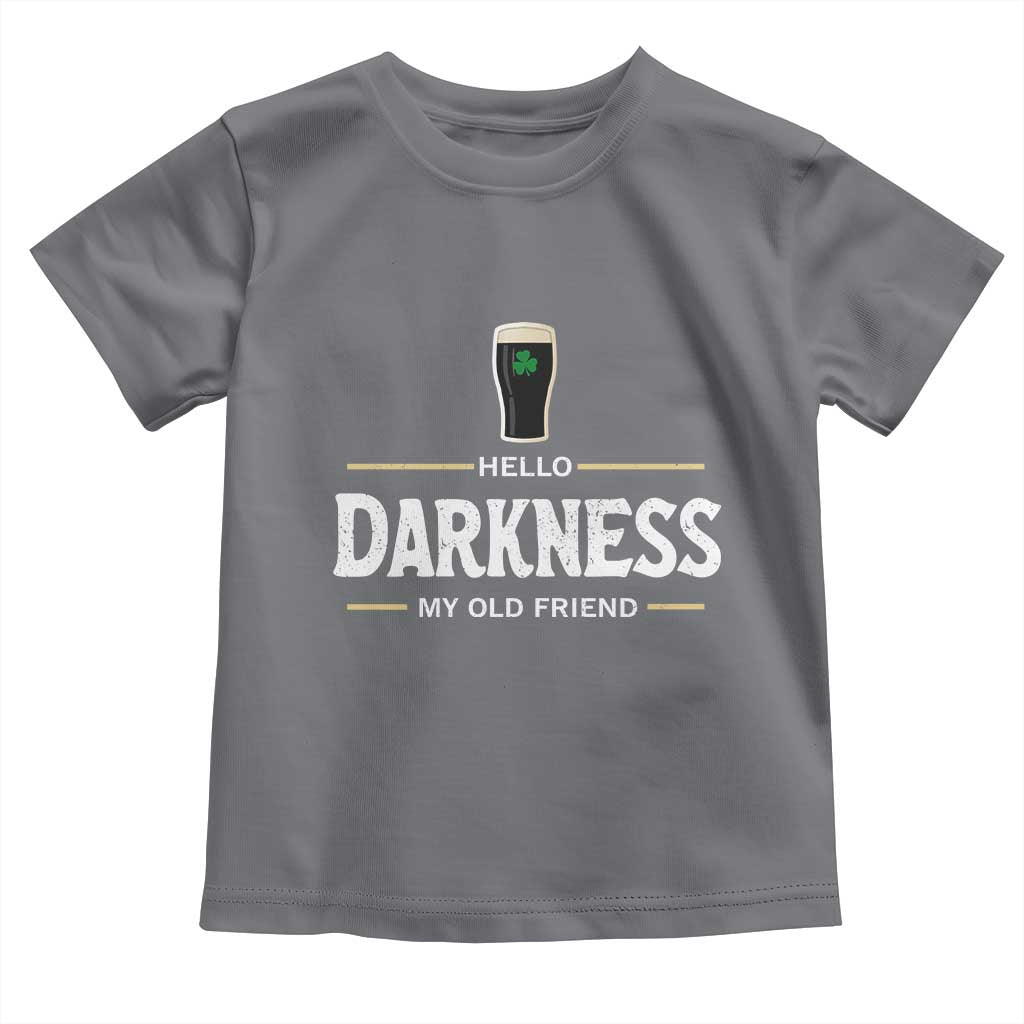Hello Darkness My Old Friend Irish Beer Toddler T Shirt Funny Drinking St Patricks Day Party Shamrock TS10 Charcoal Print Your Wear