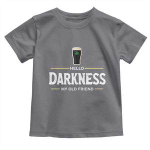 Hello Darkness My Old Friend Irish Beer Toddler T Shirt Funny Drinking St Patricks Day Party Shamrock TS10 Charcoal Print Your Wear