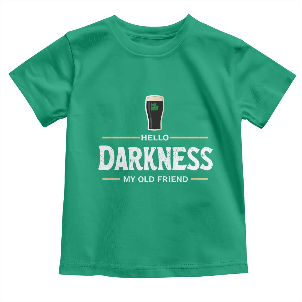 Hello Darkness My Old Friend Irish Beer Toddler T Shirt Funny Drinking St Patricks Day Party Shamrock TS10 Irish Green Print Your Wear