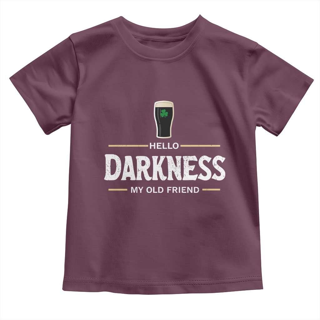 Hello Darkness My Old Friend Irish Beer Toddler T Shirt Funny Drinking St Patricks Day Party Shamrock TS10 Maroon Print Your Wear