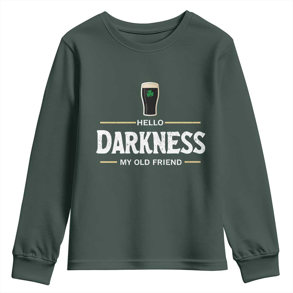 Hello Darkness My Old Friend Irish Beer Youth Sweatshirt Funny Drinking St Patricks Day Party Shamrock TS10 Dark Forest Green Print Your Wear