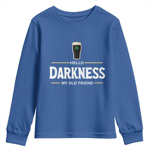 Hello Darkness My Old Friend Irish Beer Youth Sweatshirt Funny Drinking St Patricks Day Party Shamrock TS10 Royal Blue Print Your Wear