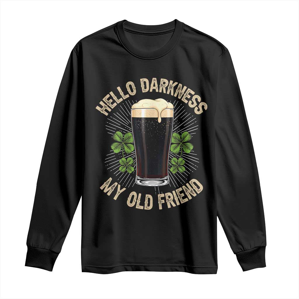 Irish Shamrock Beer Day Long Sleeve Shirt Hello Darkness My Old Friend TS10 Black Print Your Wear