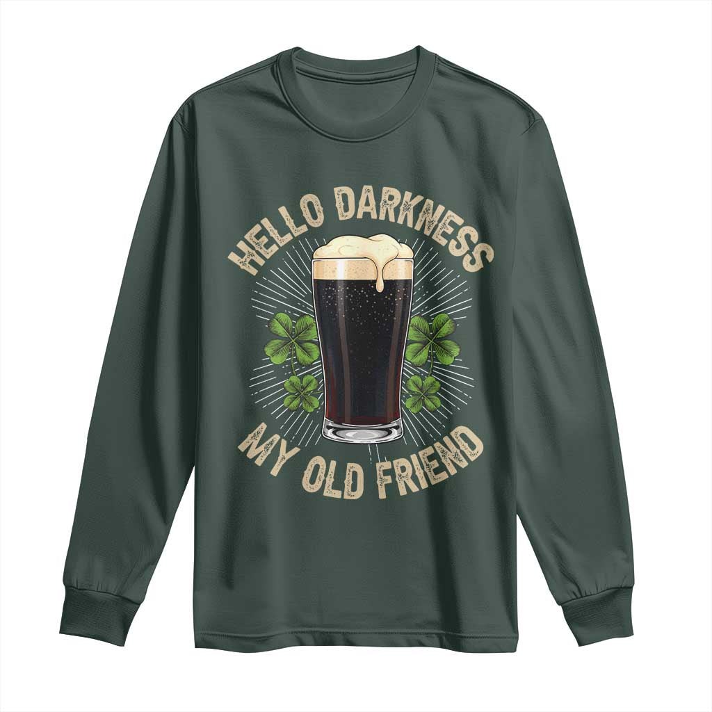Irish Shamrock Beer Day Long Sleeve Shirt Hello Darkness My Old Friend TS10 Dark Forest Green Print Your Wear