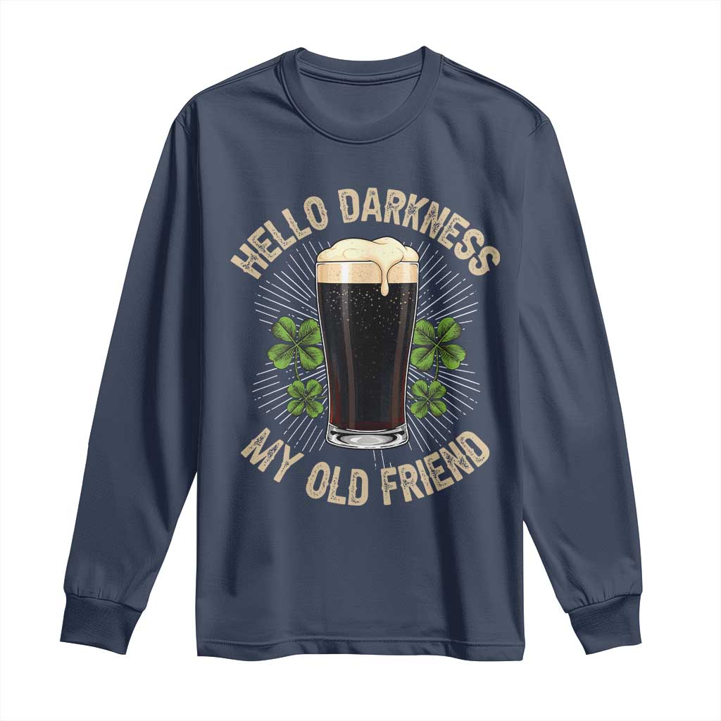 Irish Shamrock Beer Day Long Sleeve Shirt Hello Darkness My Old Friend TS10 Navy Print Your Wear