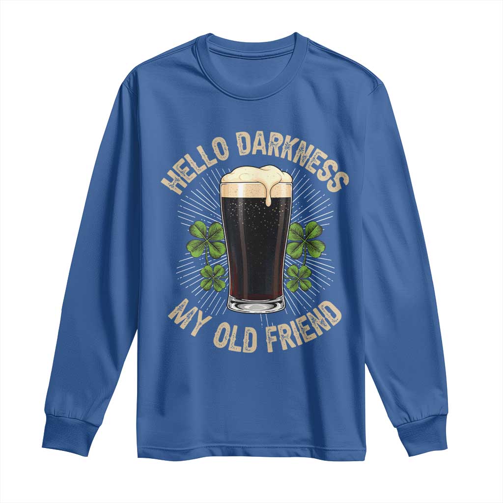 Irish Shamrock Beer Day Long Sleeve Shirt Hello Darkness My Old Friend TS10 Royal Blue Print Your Wear
