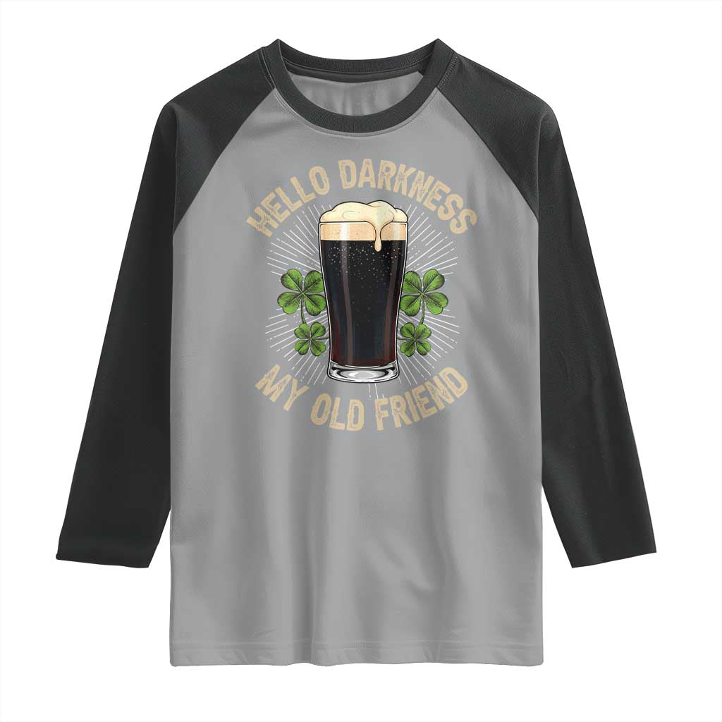 Irish Shamrock Beer Day Raglan Shirt Hello Darkness My Old Friend TS10 Sport Gray Black Print Your Wear